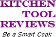 Kitchen Tools & Small Appliance Reviews